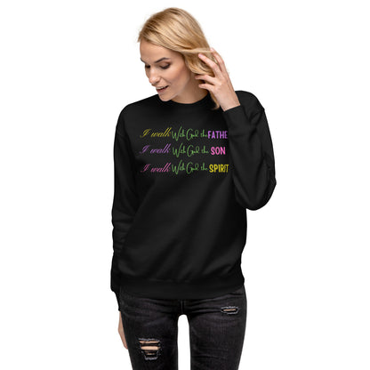 I Walk with God Unisex Premium Sweatshirt