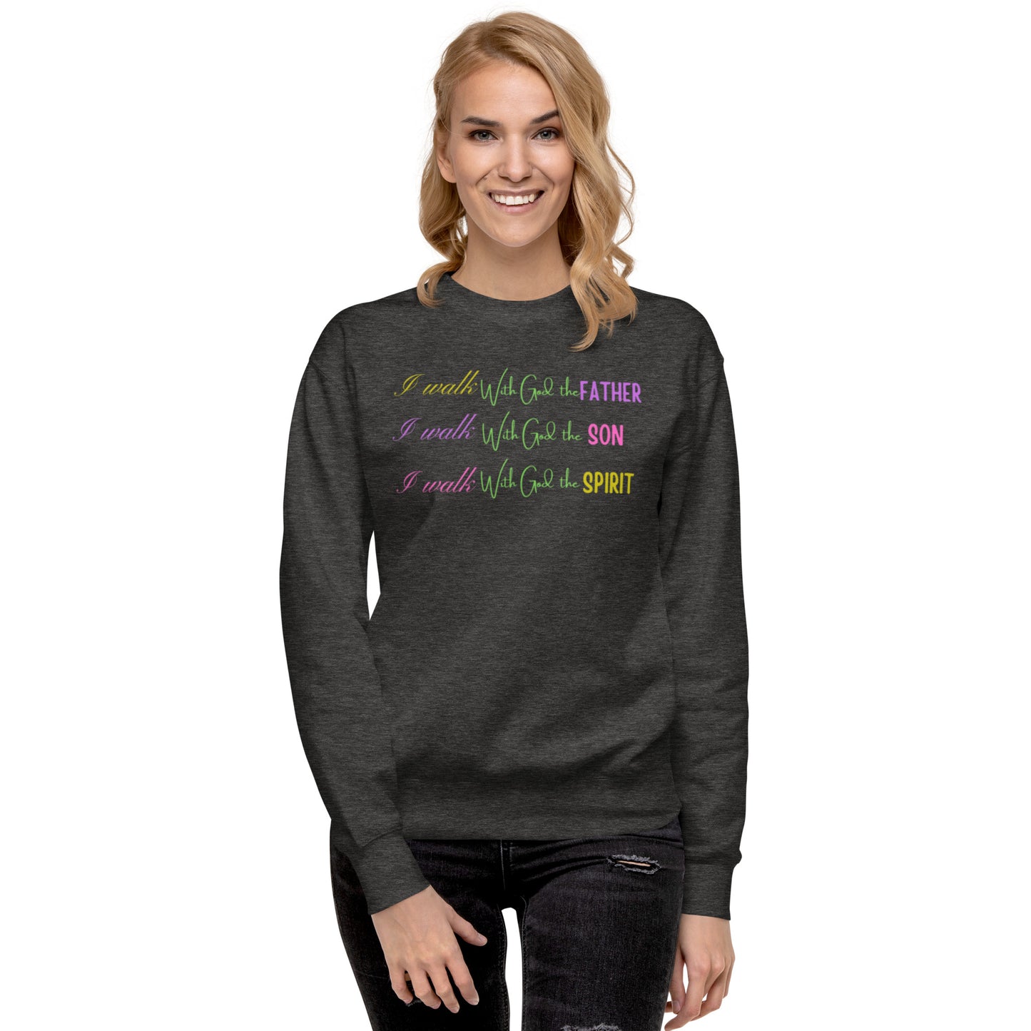 I Walk with God Unisex Premium Sweatshirt