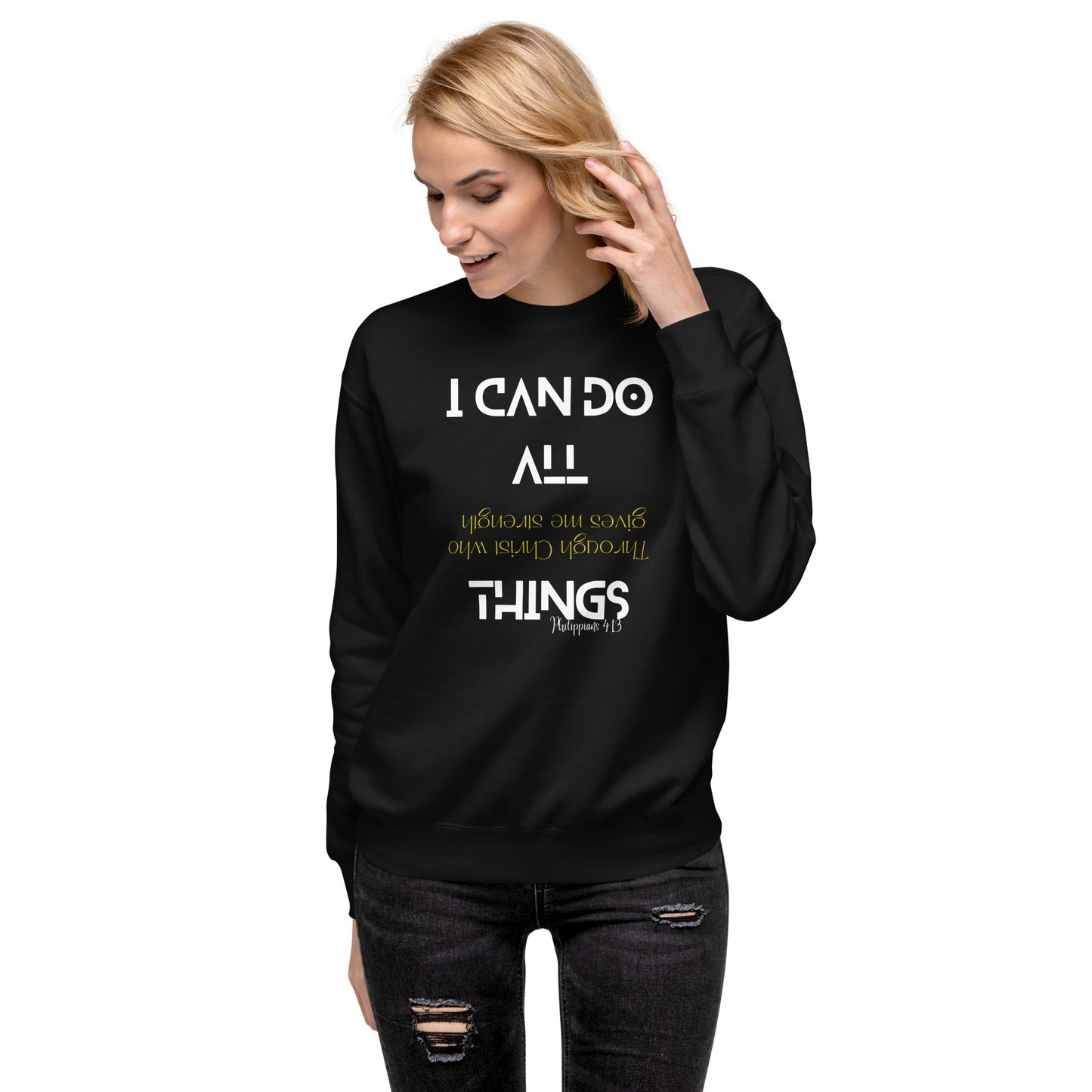 I CAN DO ALL THINGS  Unisex Premium Sweatshirt