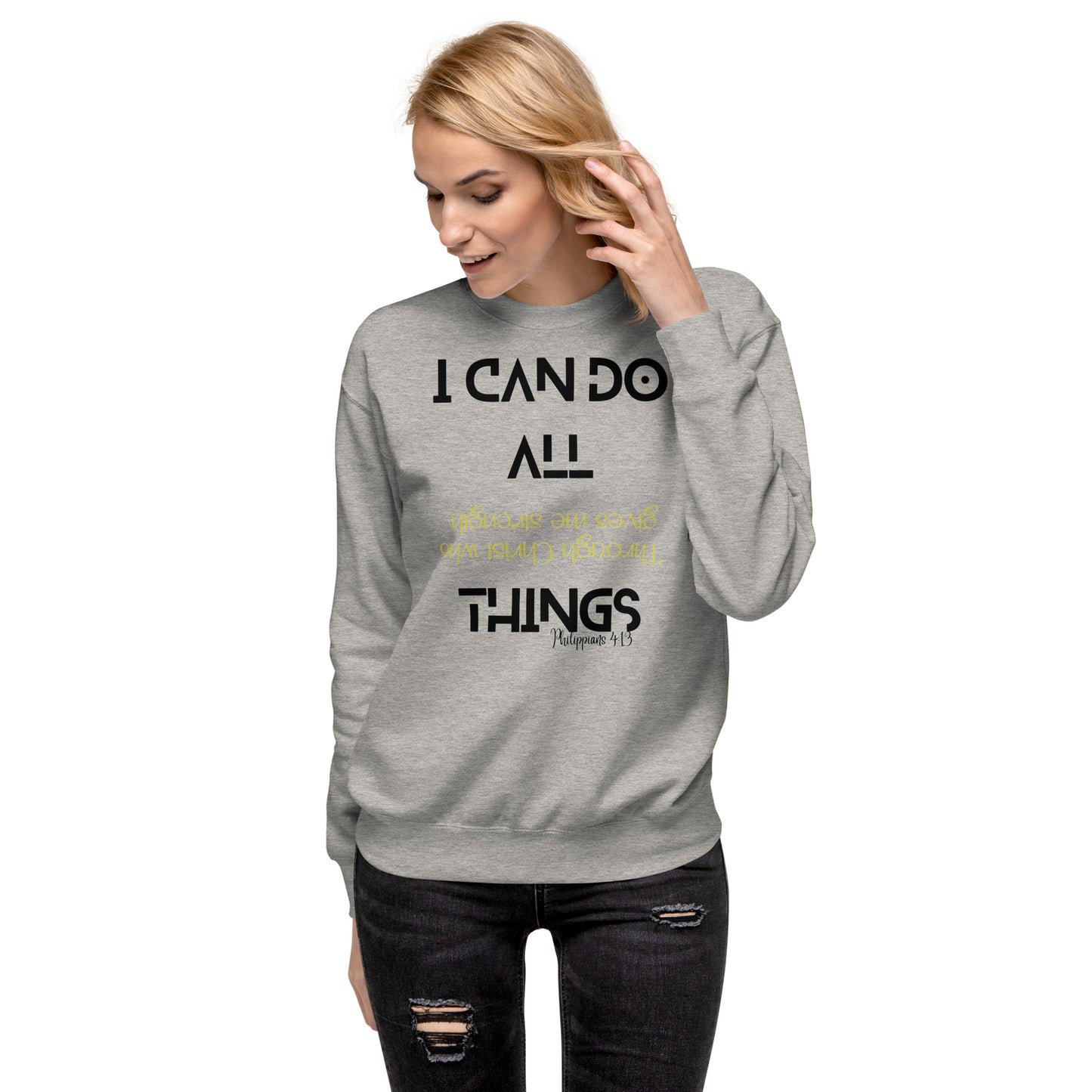 I CAN DO ALL THINGS  Unisex Premium Sweatshirt