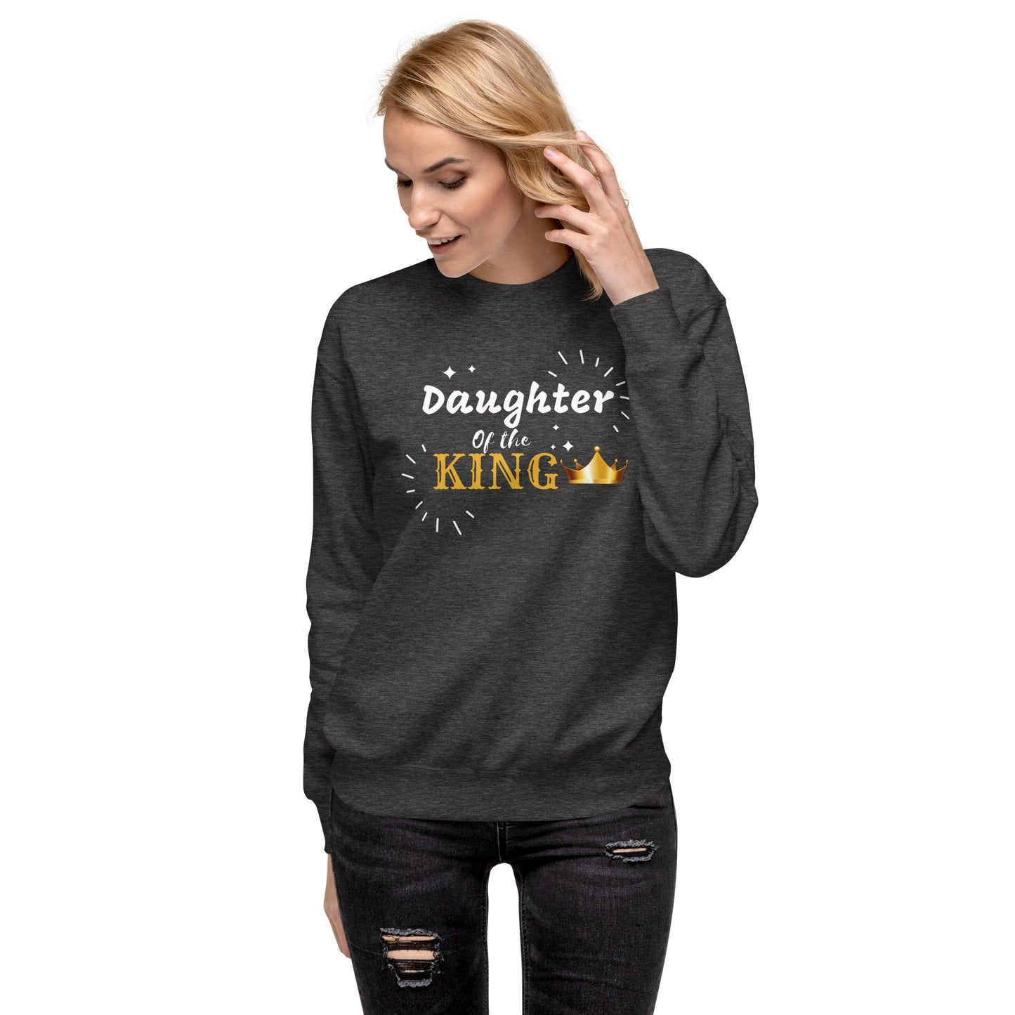 DAUGHTER OF THE KING  Unisex Premium Sweatshirt