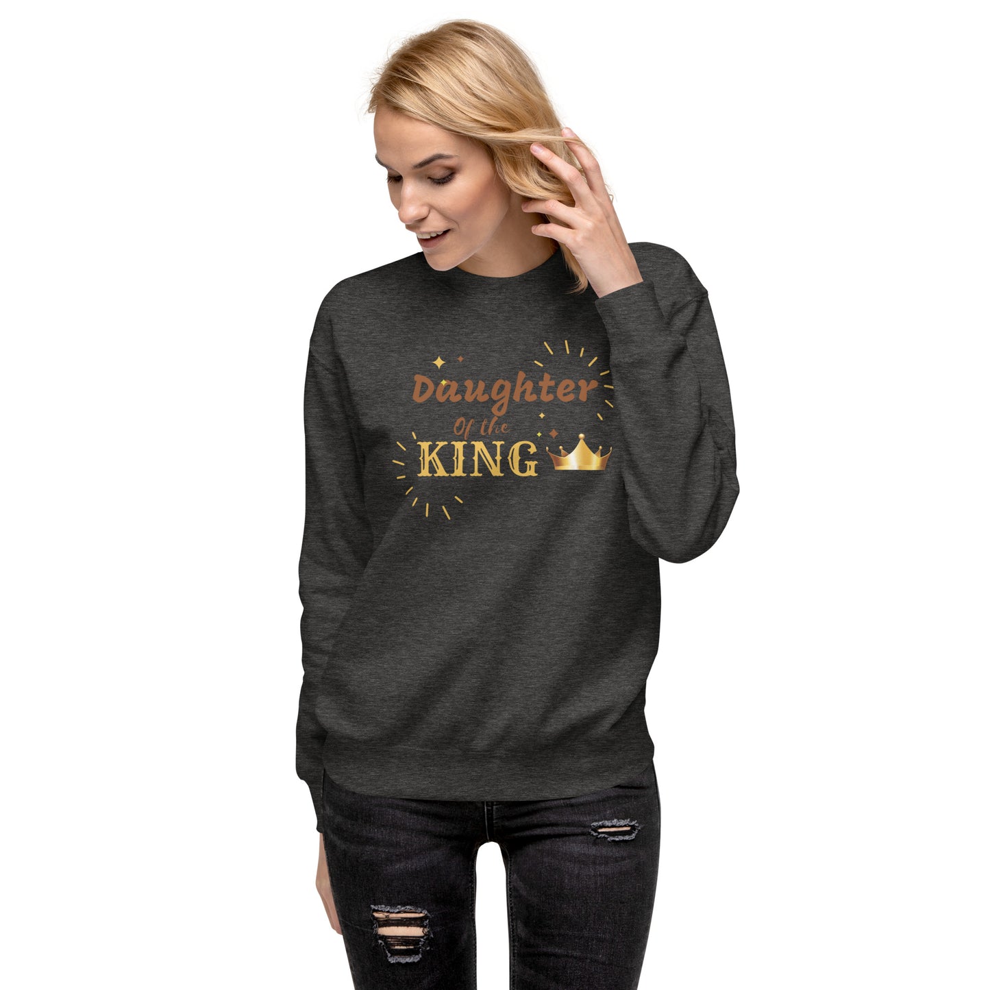 DAUGHTER OF THE KING  Unisex Premium Sweatshirt