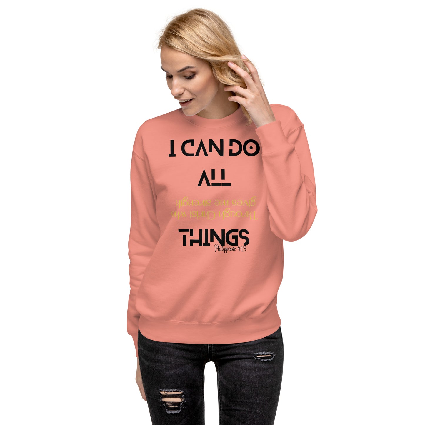 I CAN DO ALL THINGS  Unisex Premium Sweatshirt