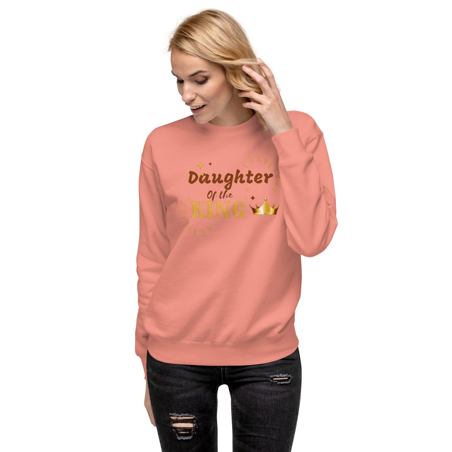 DAUGHTER OF THE KING  Unisex Premium Sweatshirt