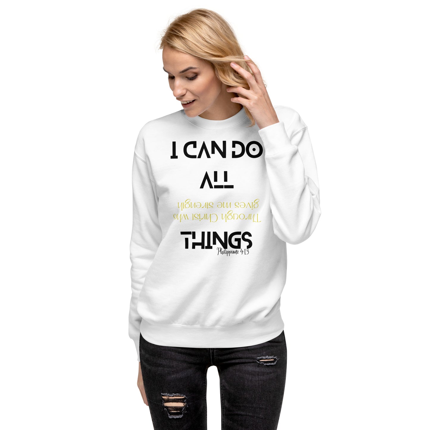 I CAN DO ALL THINGS  Unisex Premium Sweatshirt